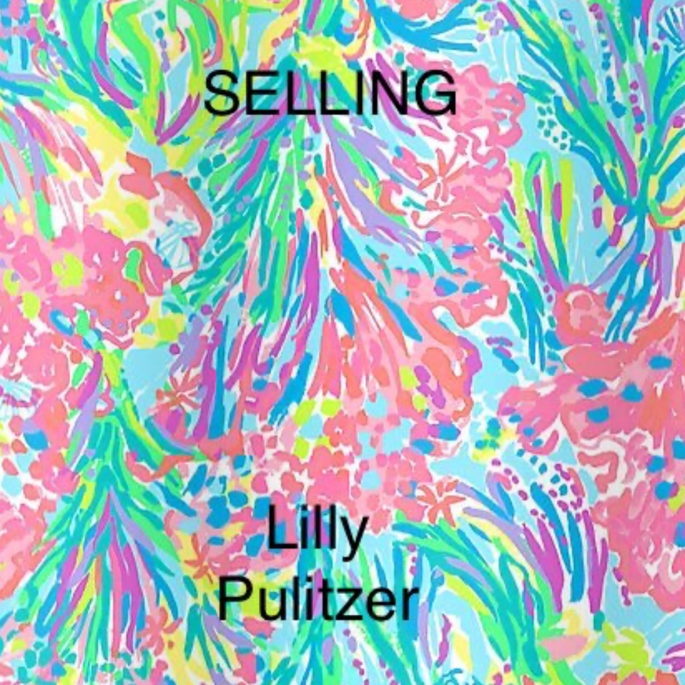 ISO do not buy- selling Lilly pulitzer